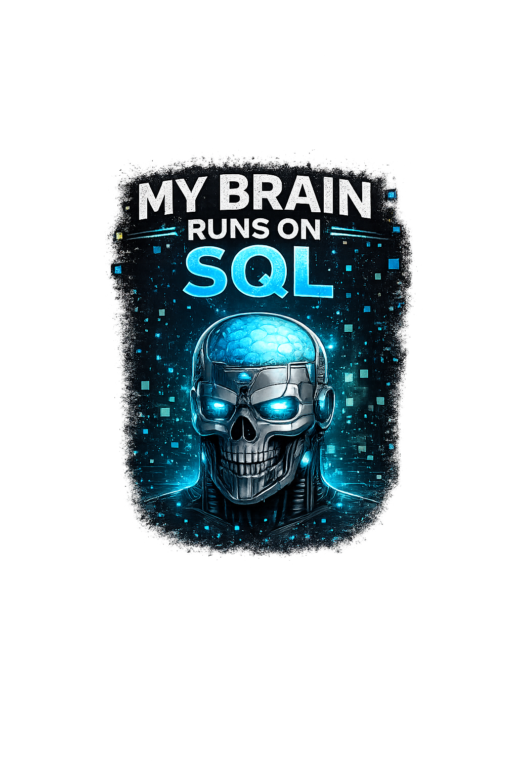 Complete My Brain Runs on SQL NumberNinjaDesigns artwork