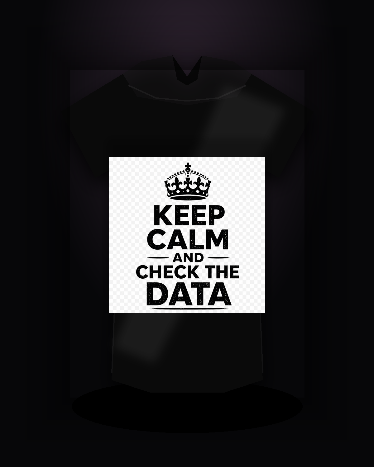 Keep Calm and Check The Data premium black T-shirt product mockup